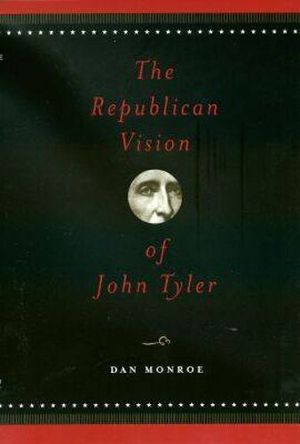 The Republican Vision of John Tyler