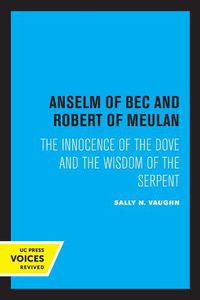 Cover image for Anselm of Bec and Robert of Meulan: The Innocence of the Dove and the Wisdom of the Serpent