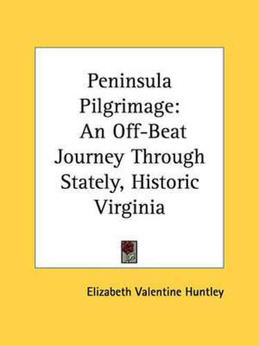 Cover image for Peninsula Pilgrimage: An Off-Beat Journey Through Stately, Historic Virginia