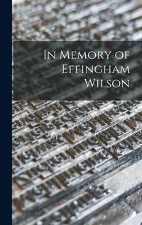 Cover image for In Memory of Effingham Wilson