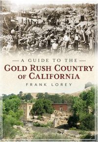 Cover image for A Guide to the Gold Rush Country of California