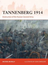 Cover image for Tannenberg 1914: Destruction of the Russian Second Army