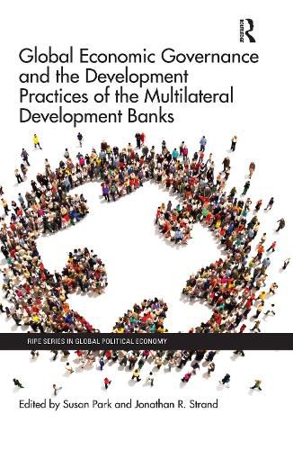 Cover image for Global Economic Governance and the Development Practices of the Multilateral Development Banks