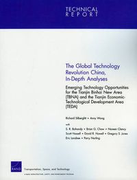 Cover image for The Global Technology Revolution, China, In-depth Analyses: Emerging Technology Opportunities for the Tianjin Binhai New Area (TBNA) and the Tianjin Technological Development Area (TEDA)