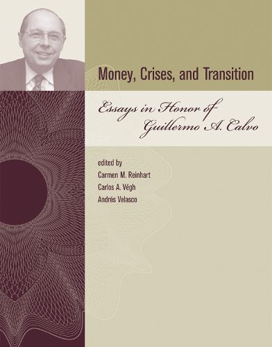 Cover image for Money, Crises, and Transition: Essays in Honor of Guillermo A. Calvo