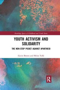 Cover image for Youth Activism and Solidarity: The non-stop picket against Apartheid