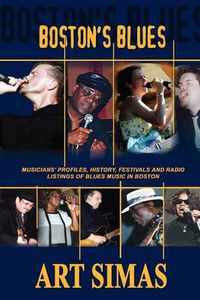 Cover image for Boston's Blues: Musicians' Profiles, History, Festivals and Radio Listings of Blues Music in Boston