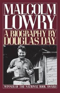 Cover image for Malcolm Lowry: A Biography