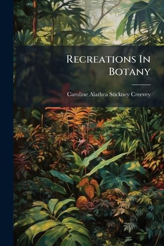 Cover image for Recreations In Botany