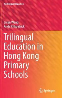 Cover image for Trilingual Education in Hong Kong Primary Schools