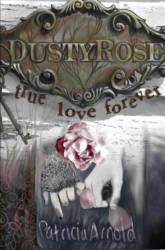 Cover image for Dusty Rose True Love Forever