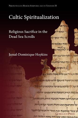 Cover image for Cultic Spiritualization. Religious Sacrifice in the Dead Sea Scrolls