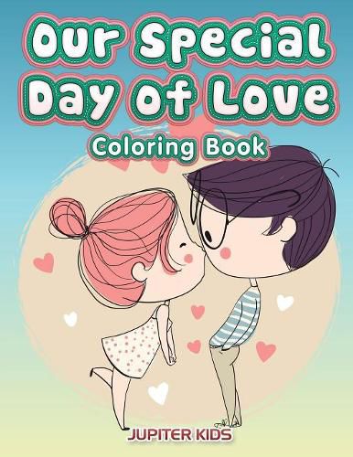 Cover image for Our Special Day of Love Coloring Book