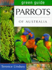 Cover image for Green Guide Parrots of Australia
