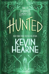 Cover image for Hunted: Book Six of The Iron Druid Chronicles