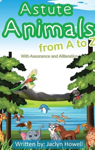 Cover image for Astute Animals from A to Z with Assonance and Alliteration