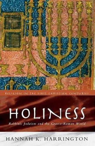 Cover image for Holiness: Rabbinic Judaism in the Graeco-Roman World