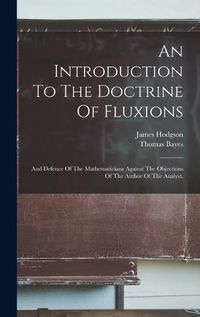 Cover image for An Introduction To The Doctrine Of Fluxions