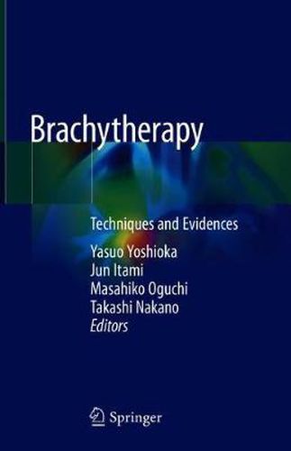 Brachytherapy: Techniques and Evidences