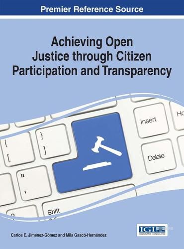 Cover image for Achieving Open Justice through Citizen Participation and Transparency