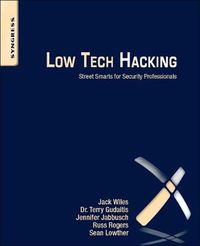 Cover image for Low Tech Hacking: Street Smarts for Security Professionals