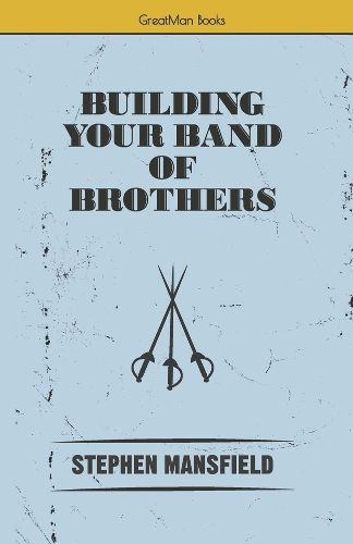 Cover image for Building Your Band of Brothers