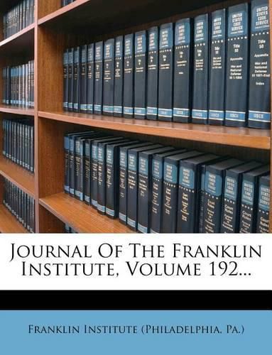 Cover image for Journal of the Franklin Institute, Volume 192...