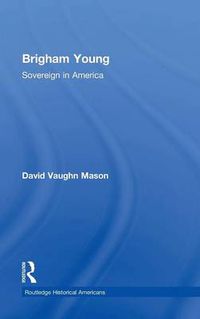 Cover image for Brigham Young: Sovereign in America