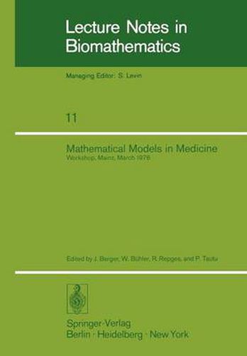 Cover image for Mathematical Models in Medicine: Workshop, Mainz, March 1976