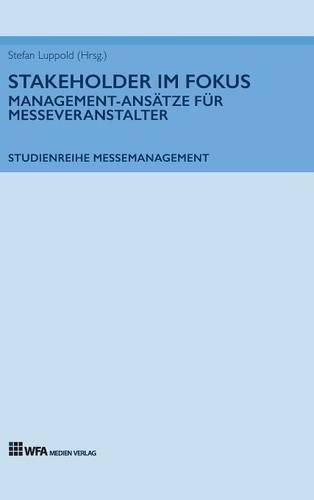 Cover image for Stakeholder im Fokus: Management-Ansatze fur Messeveranstalter