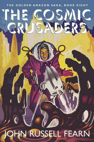 Cover image for The Cosmic Crusaders: The Golden Amazon Saga, Book Eight