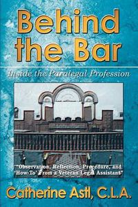 Cover image for Behind the Bar: Inside the Paralegal Profession