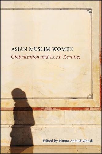 Cover image for Asian Muslim Women: Globalization and Local Realities