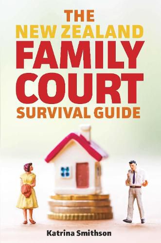 Cover image for The New Zealand Family Court Survival Guide