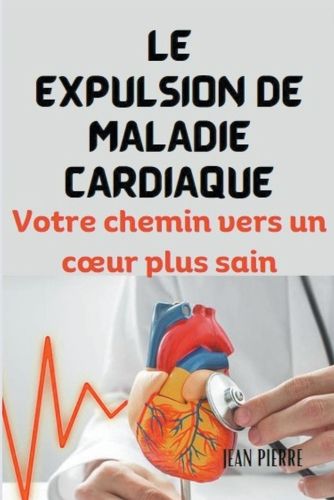 Le Expulsion de Maladie Cardiaque