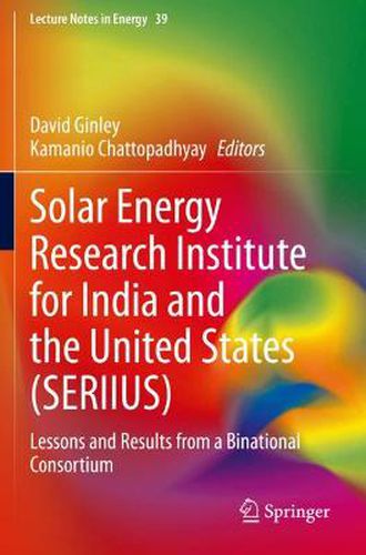 Cover image for Solar Energy Research Institute for India and the United States (SERIIUS): Lessons and Results from a Binational Consortium