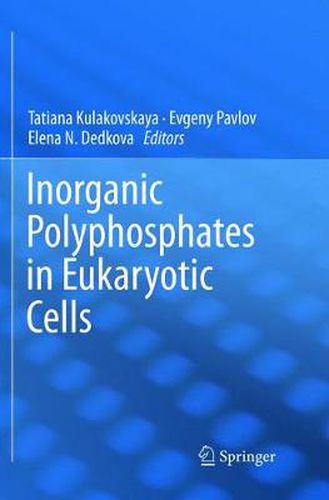 Cover image for Inorganic Polyphosphates in Eukaryotic Cells