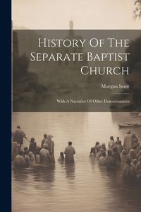 Cover image for History Of The Separate Baptist Church