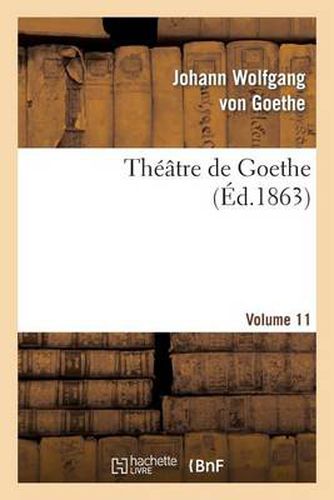 Theatre de Goethe.Volume 1