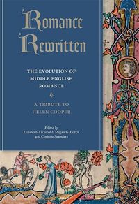 Cover image for Romance Rewritten: The Evolution of Middle English Romance. A Tribute to Helen Cooper