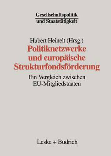 Politiknetzwerke Und Europaische Strukturfondsfoerderung: Ein Vergleich Zwischen Eu-Mitgliedstaaten