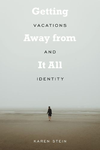 Cover image for Getting Away from It All: Vacations and Identity