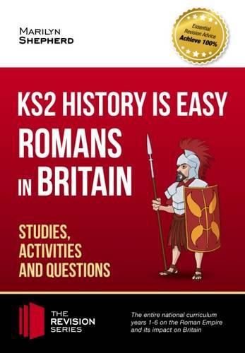 Cover image for KS2 History is Easy: Romans in Britain (Studies, Activities & Questions) Achieve 100%