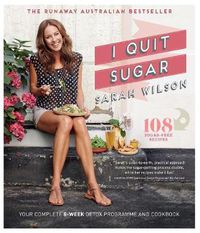 Cover image for I Quit Sugar: Your Complete 8-Week Detox Program and Cookbook