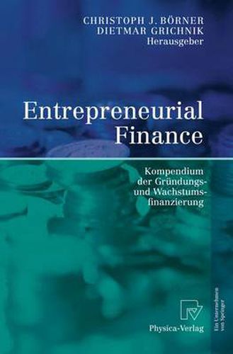 Cover image for Entrepreneurial Finance: Kompendium Der Grundungs- Und Wachstumsfinanzierung