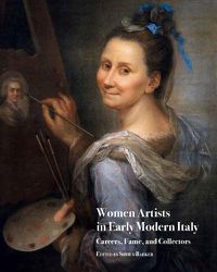 Cover image for Women Artists in Early Modern Italy: Careers, Fame, and Collectors