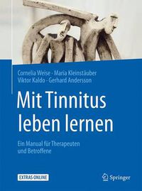 Cover image for Mit Tinnitus leben lernen: Ein Manual fur Therapeuten und Betroffene