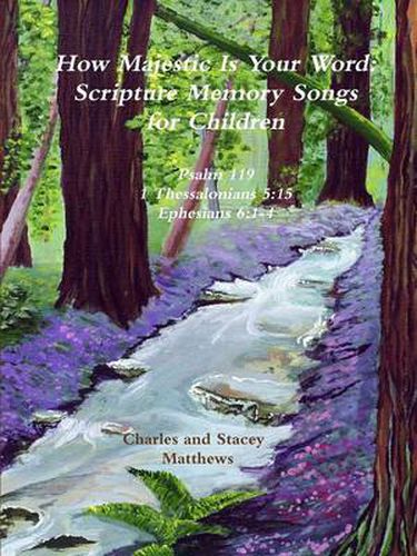 Cover image for How Majestic Is Your Word: Scripture Memory Songs for Children