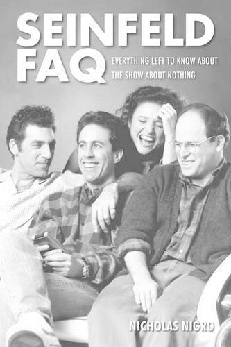 Cover image for Seinfeld FAQ: Everything Left to Know About the Show About Nothing