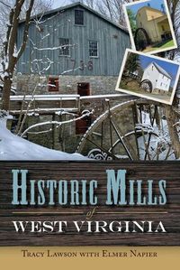 Cover image for Historic Mills of West Virginia